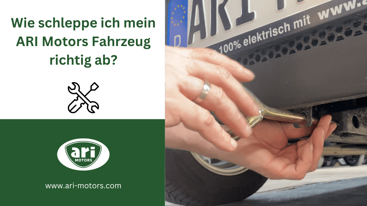 Wie schleppe ich mein ARI-Elektrofahrzeug richtig ab?