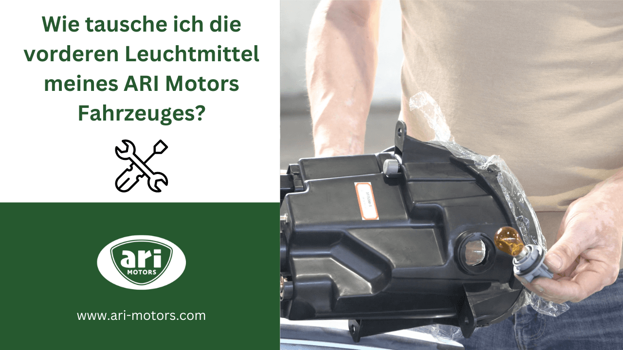Wie tausche ich die die vorderen Leuchtmittel meines ARI-Elektrofahrzeugs aus?